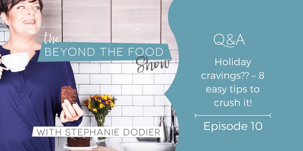 how-to-crush-the-holiday-cravings-stephanie-dodier-1