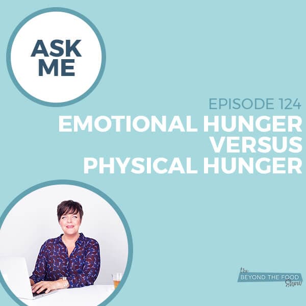 Emotional Hunger versus Physical Hunger