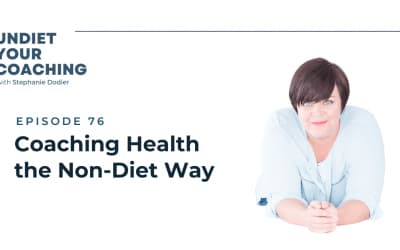 76-Coaching Health The Non-Diet Way