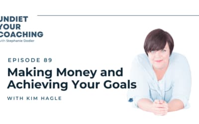 89-Making Money and Achieving Your Goals with Kim Hagle
