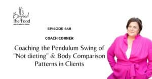 Coaching the pendulum swing in non-diet clients